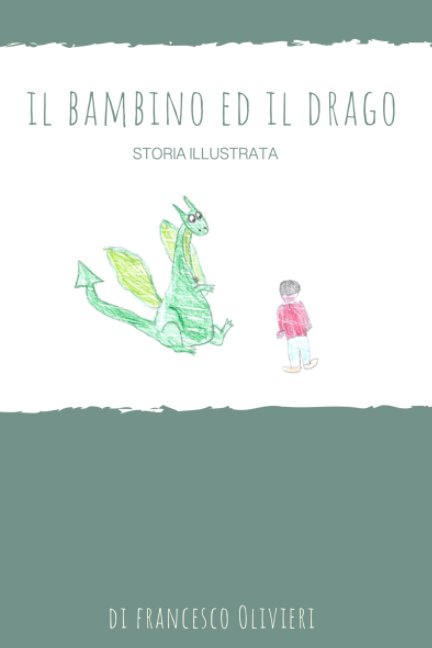 View Il bambino e il drago by Francesco Olivieri