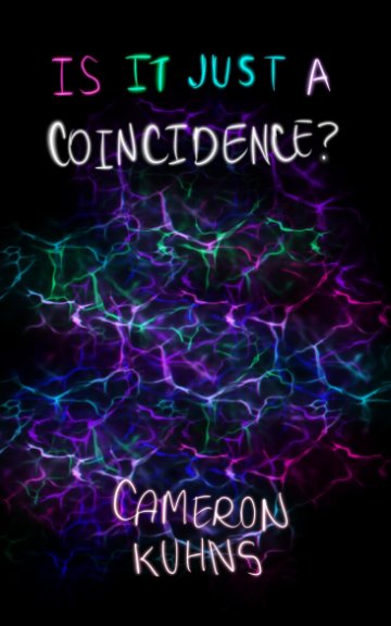 Visualizza Is It Just A Coincidence? di Cameron Kuhns