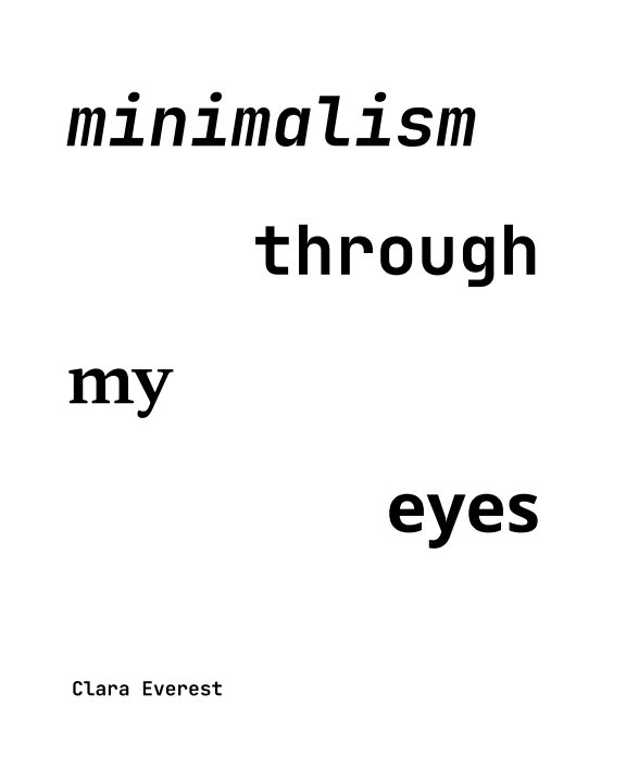 View minimalism through my eyes by Clara Everest