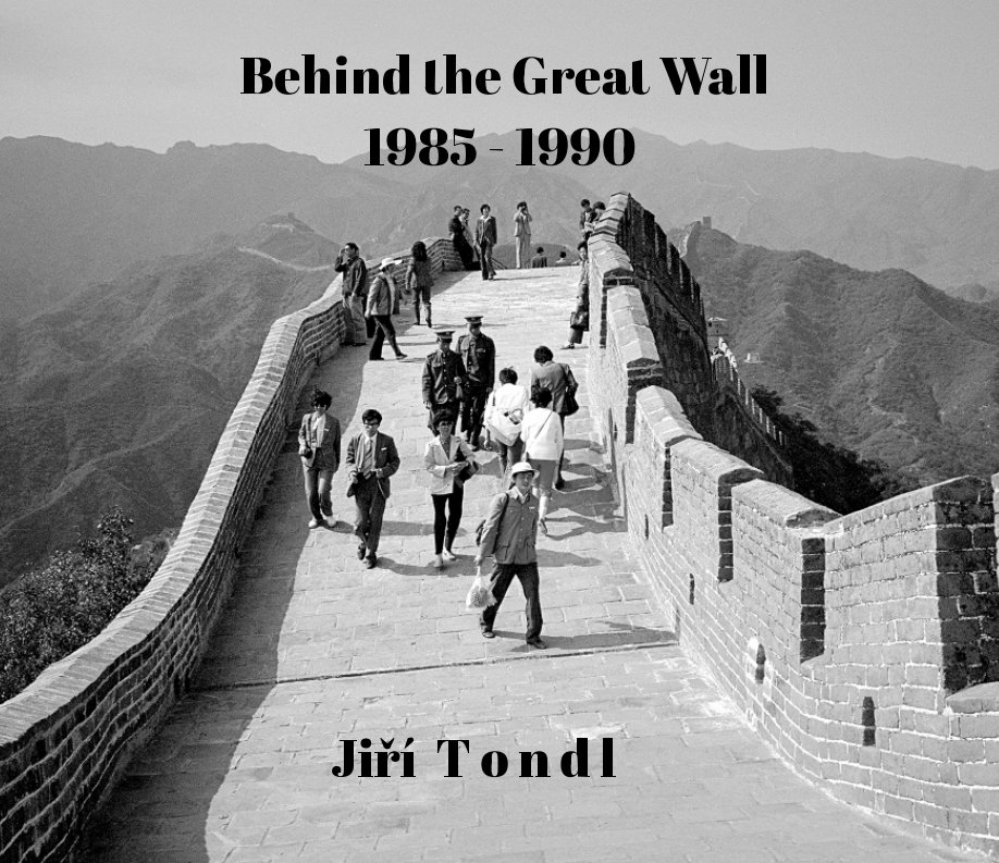 View China. Behind Great Wall / 1985 - 1990 by Jiří Tondl