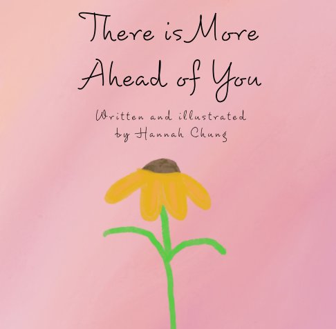 Visualizza There is More Ahead of You di Hannah Chung