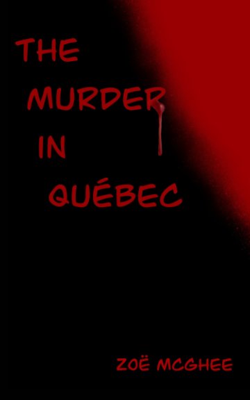 View The Murder in Québec by Zoë McGhee
