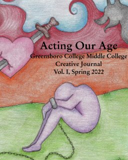 Acting Our Age Greensboro College Middle College Vol. I, Spring 2022 book cover