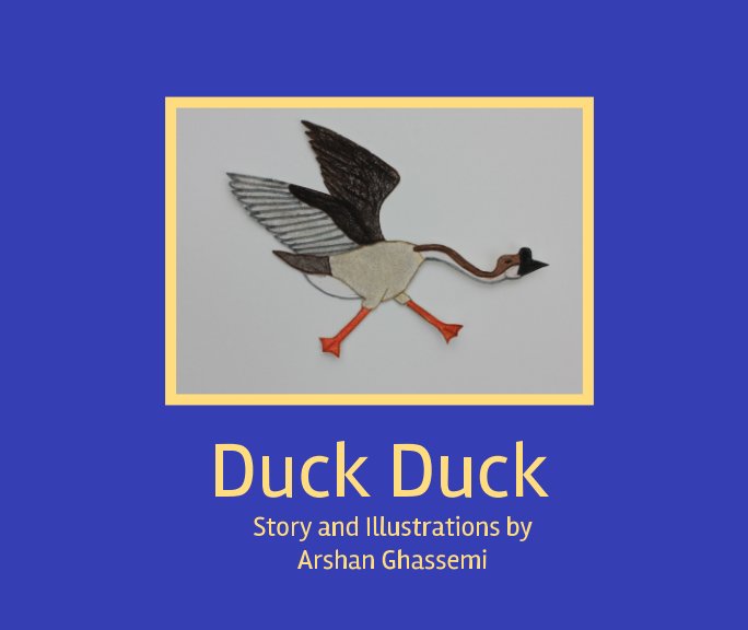 View Duck Duck by Arshan Ghassemi