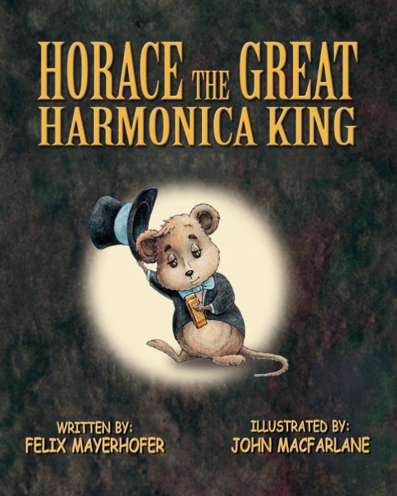 View Horace the Great Harmonica King by Felix Mayerhofer