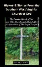 History and Stories From the Southern West Virginia Church of God book cover