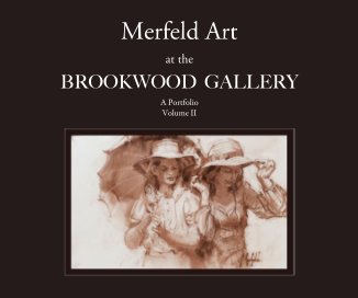 Merfeld Art at the Brookwood Gallery Volume II book cover
