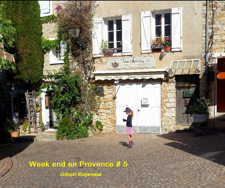 Bekijk Week end en Provence # 5 op Gilbert Raymond