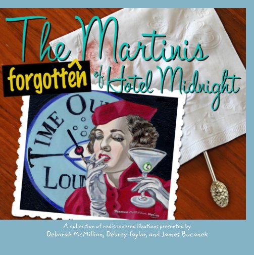 View The Forgotten Martinis of Hotel Midnight by Deborah McMillion