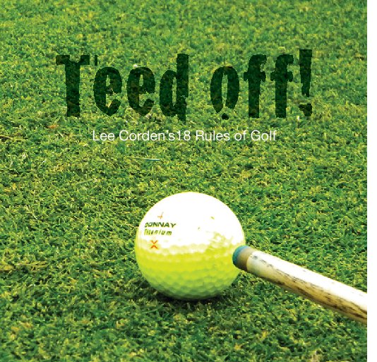 View Teed off! by Lee Corden