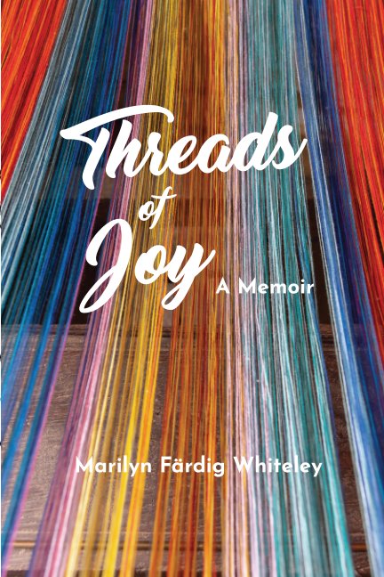View Threads of Joy by Marilyn Färdig Whiteley