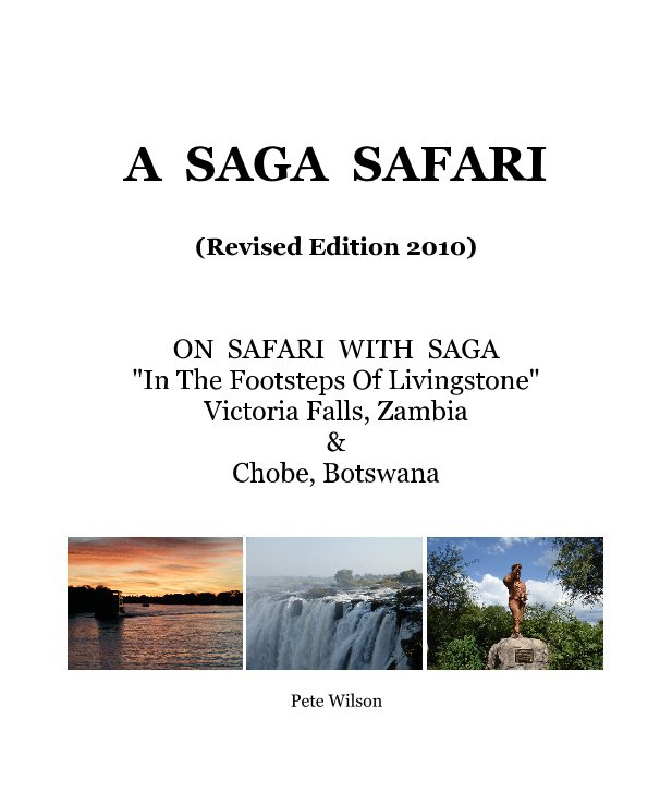 Ver A SAGA SAFARI (Revised Edition 2010) por Pete Wilson