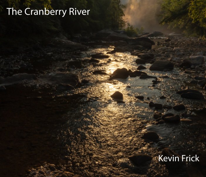 View The Cranberry River by Kevin Frick