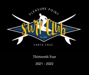 Pleasure Point Surf  Club 2021-2022 book cover
