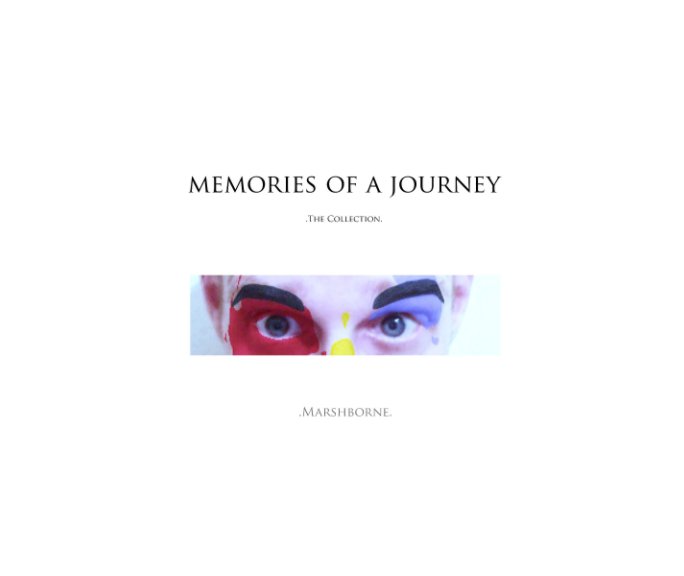 View .Memories of A Journey. by Charles Lloyd Mashburn Jr.