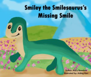 Smiley the Smilesaurus's Missing Smile book cover