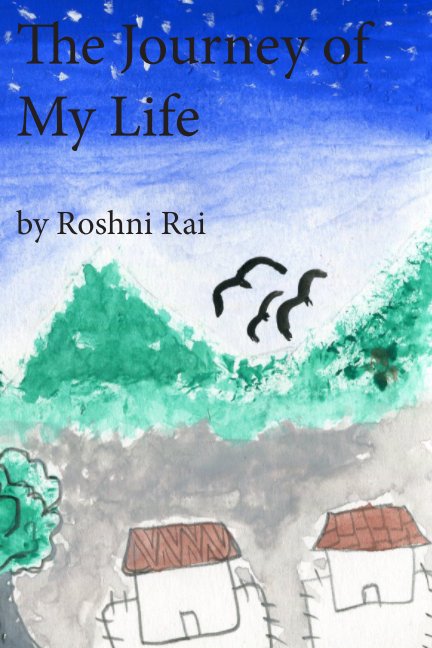 View The Journey of My Life by Roshni Rai