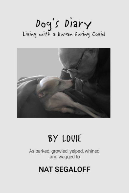 View Dog's Diary: Living with a Human During Covid by Louie, Nat Segaloff