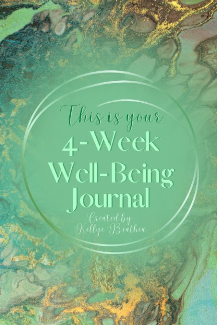 Bekijk This is Your 4-Week Well-Being Journal op Kellye Beathea, JD