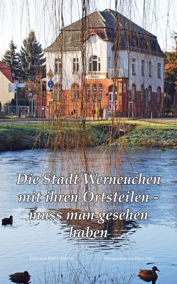 Die Stadt Werneuchen mit ihren Ortsteilen - muss man gesehen haben nach Jutta und Karl Lehmann anzeigen