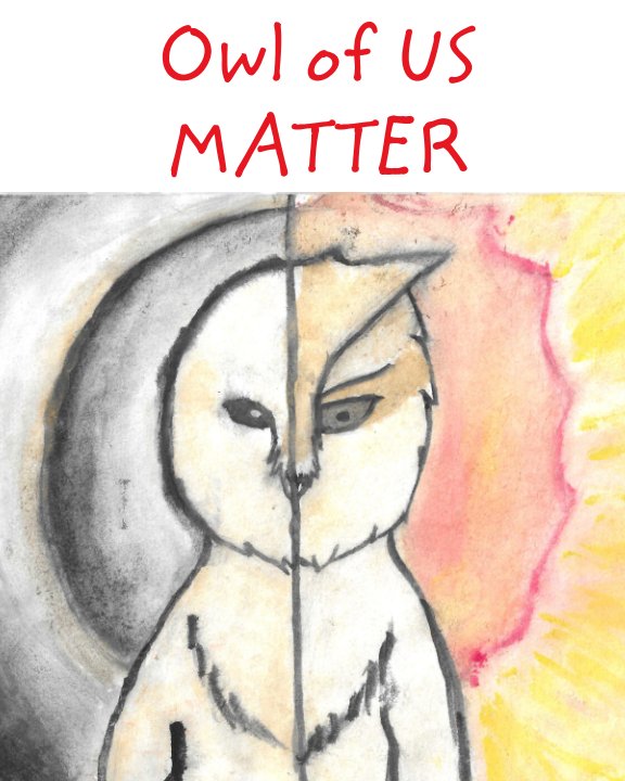 View Owl Of Us Matter by Natasha Halliwell + Daughters