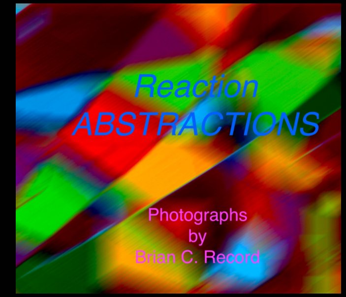 Ver Reaction Abstractions por Brian C. Record