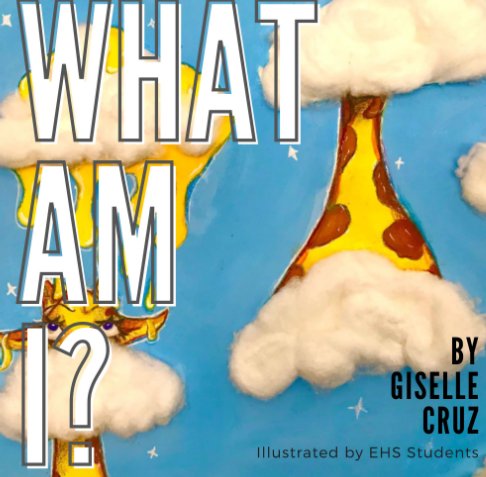 View What Am I? by Giselle Cruz