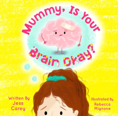 Ver Mummy, Is Your Brain Okay? por Jess Carey, Rebecca Mignone