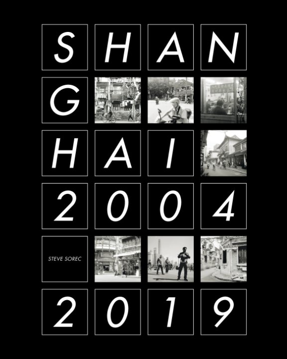 Bekijk Shanghai 2004-2019 op Steve Sorec