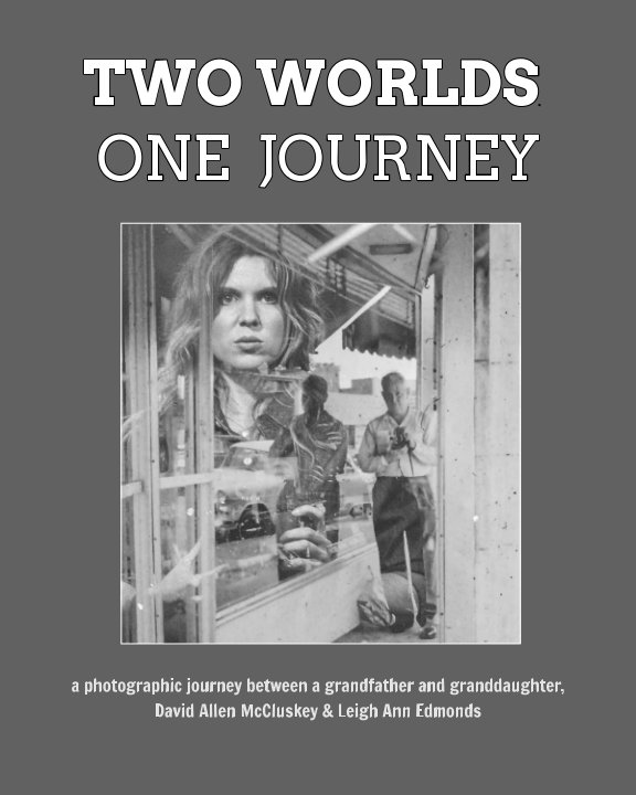 View Two Worlds One Journey by Leigh Ann Edmonds