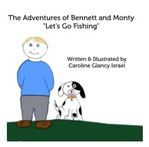 The Adventures of Bennett and Monty - Let's Go Fishing book cover