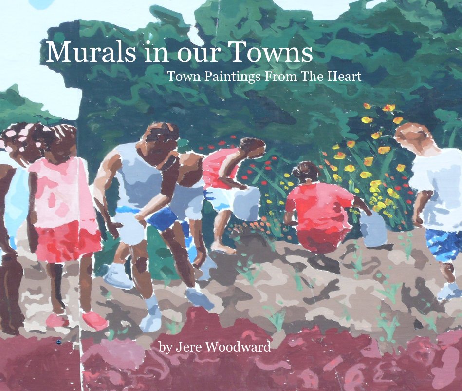 Ver Murals in our Towns por Jere Woodward