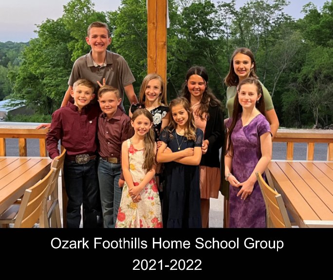 View Ozark Foothills Home School Group 
2021-2022 by Esther Doss