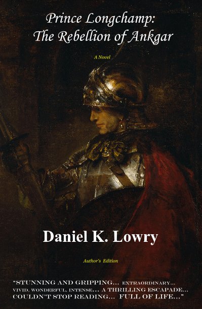 View Prince Longchamp: The Rebellion of Ankgar by Daniel K. Lowry