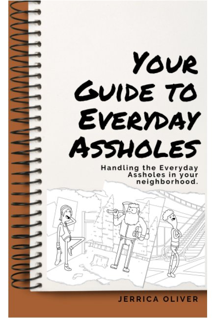 Visualizza Your Guide to Everyday Assholes di Jerrica Oliver