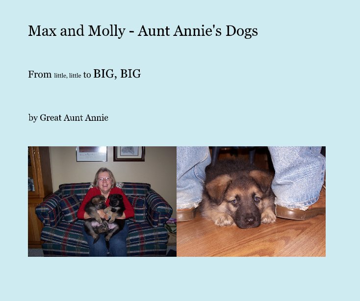 View Max and Molly - Aunt Annie's Dogs by Great Aunt Annie