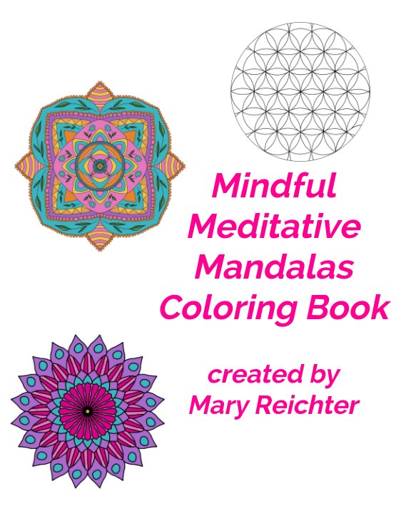 Bekijk Mindful Meditative Mandalas op Mary Reichter