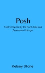 Posh: Poetry Inspired by the North Side and Downtown Chicago book cover