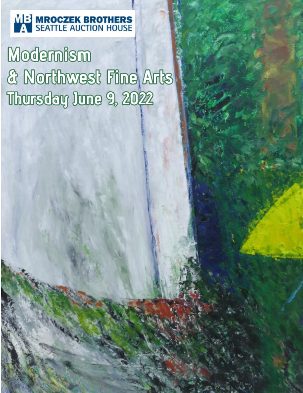Visualizza June 9 2022 Modernism and Northwest Fine Arts Auction di Michael Mroczek, Jeremy Buben