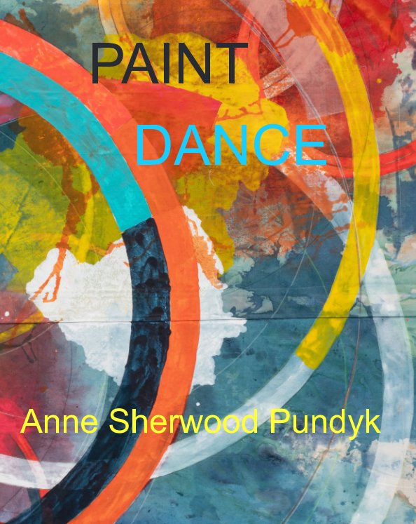 Visualizza Paint Dance di Anne Sherwood Pundyk