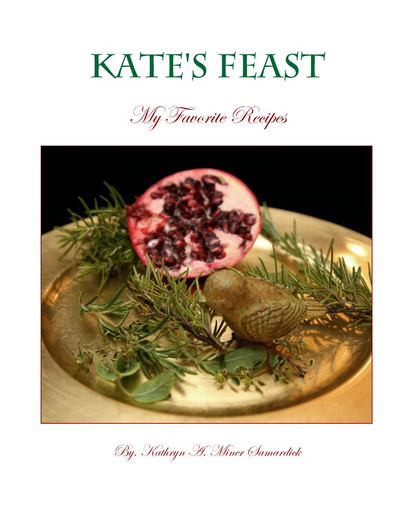Ver Kate's Feast por By, Kathryn A. Miner Samardick