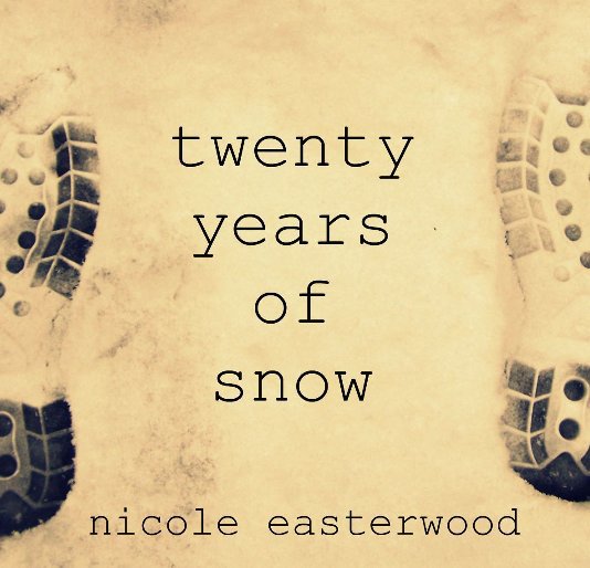 Visualizza Twenty Years of Snow di Nicole Easterwood