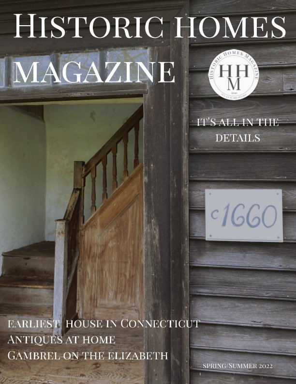 Ver Historic Homes Magazine Spring/Summer 2022 por Sheila M. Belanger