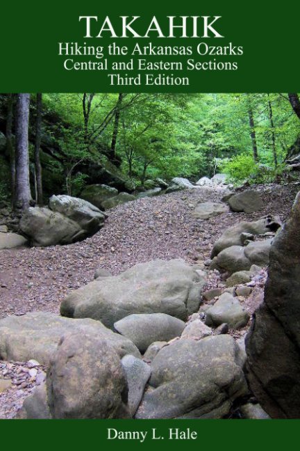 Visualizza Hiking the Arkansas Ozarks Central and Eastern Sections Third Edition di Danny L. Hale