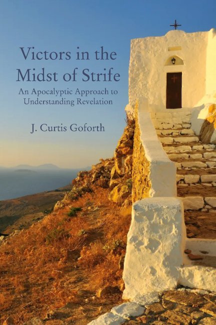 View Victors in the Midst of Strife by J. Curtis Goforth