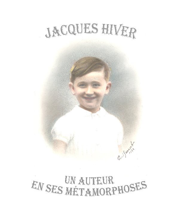 Un auteur en ses métamorphoses nach Jacques Hiver anzeigen