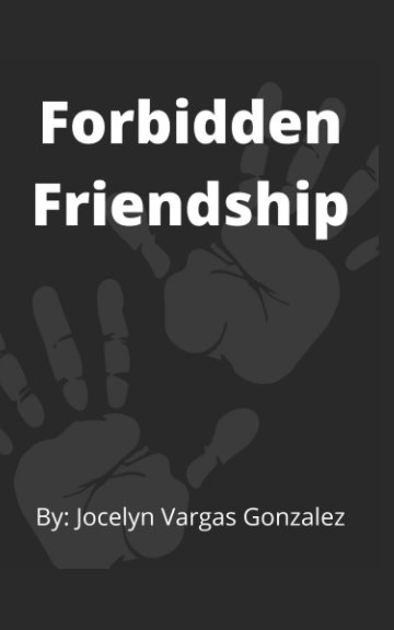 Visualizza Forbidden Friendship di Jocelyn Vargas Gonzalez