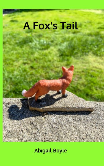 View A Fox's Tail by Abigail Boyle