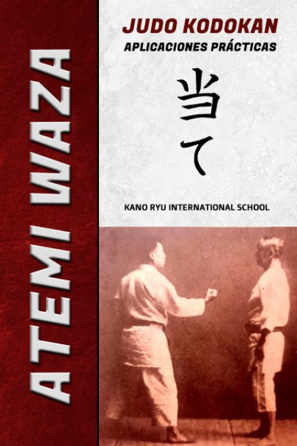 View Atemi Waza Judo Kodokan - Aplicaciones prácticas by Jose A. Caracena, Kano ryu