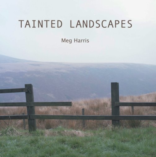 View Tainted Landscapes by Meg Harris